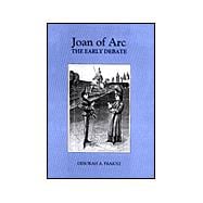 Joan of Arc : The Early Debate