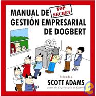 Manual De Gestion Empresarial / Dogbert's Top Secret Management Handbook