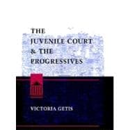 The Juvenile Court and the Progressives