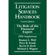 Litigation Services Handbook, 2008 Supplement: The Role of the Financial Expert, 4th Edition