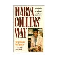 Marva Collins' Way : Returning to Excellence in Education
