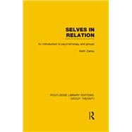 Selves in Relation: An Introduction to Psychotherapy and Groups