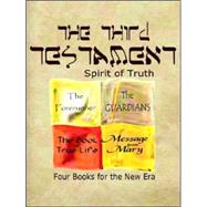 The Third Testament-spirit of Truth: The Forerunner, the Guardian, the Book of True Life, Message from Mary