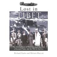 Lost in Tibet : The Untold Story of Five American Airmen, a Doomed Plane, and the Will to Survive
