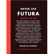 Never Use Futura (The history of a typeface)