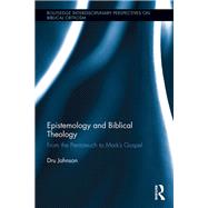 Epistemology and Biblical Theology: From the Pentateuch to MarkÆs Gospel