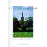 Regaining Paradise : Englishness and the Early Garden City Movement