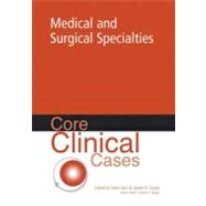 Core Clinical Cases in Medical and Surgical Specialties A Problem-Solving Approach