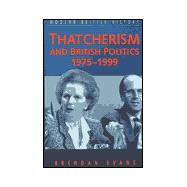 Thatcherism and British Politics, 1975-1997