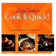 Betty Crocker's Cook It Quick : Homemade Made Easy in 30 Minutes or Less