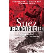 Suez Deconstructed An Interactive Study in Crisis, War, and Peacemaking