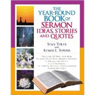 The Year-Round Book of Sermon Ideas, Stories and Quotes