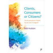 Clients, Consumers or Citizens?