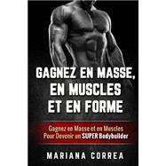 Gagnez En Masse, En Muscles Et En Forme