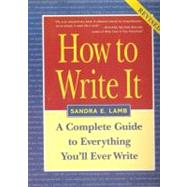 How to Write It : Complete Guide to Everything You'll Ever Write