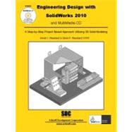Engineering Design With Solidworks 2010: A Step-by-step Project Based Approach Utilizing 3d Solid Modeling