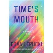 Time's Mouth A Novel