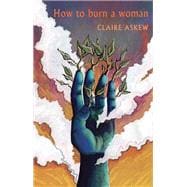 How to burn a woman