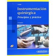 Instrumentación quirúrgica / Surgical instrumentation: Principios Y Práctica / Principles and Practice