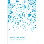 Being for Beauty Aesthetic Agency and Value