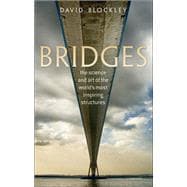 Bridges The Science and Art of the World's Most Inspiring Structures