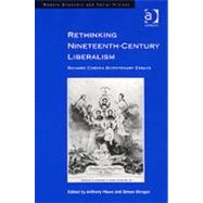 Rethinking Nineteenth-Century Liberalism: Richard Cobden Bicentenary Essays