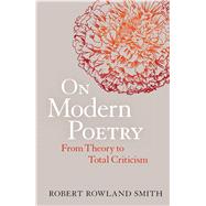 On Modern Poetry From Theory to Total Criticism