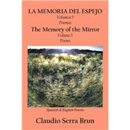 La Memoria Del Espejo/The Memory of the Mirror: Poemas/Poems