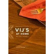 Vij's at Home Relax, Honey: The Warmth and Ease of Indian Cooking