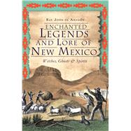 Enchanted Legends and Lore of New Mexico