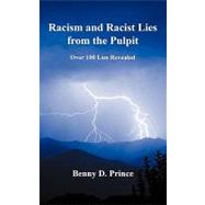 Racism and Racist Lies from the Pulpit: Over 100 Lies Revealed