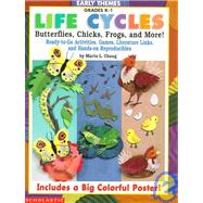 Early Themes : Life Cycles Butterflies, Chicks, Frogs and More! - Ready-to-go Activities, Games, Literature Links, and Hands-On Reproducibles