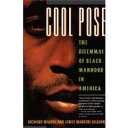 Cool Pose The Dilemma of Black Manhood in America