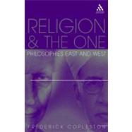 Religion and The One Philosophies East and West