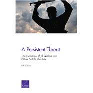 A Persistent Threat The Evolution of al Qa'ida and Other Salafi Jihadists