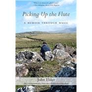 Picking Up The Flute A Memoir With Music