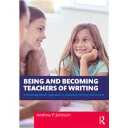 Being and Becoming Teachers of Writing