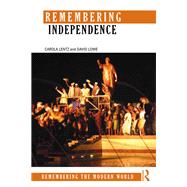 Remembering Independence: New Nations of the Postwar World