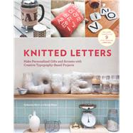 Knitted Letters Make Personalized Gifts and Accents with Creative Typography-Based Projects