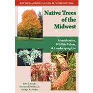Native Trees of the Midwest: Identification, Wildlife Values, and Landscaping Use