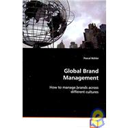 Global Brand Management: How to Manage Brands Across Different Cultures