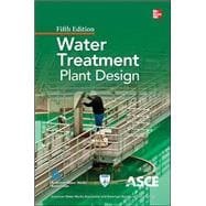 Water Treatment Plant Design, Fifth Edition