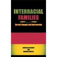 Interracial Families : Current Concepts and Controversies