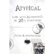 Atypical : Life with Asperger's in 20 1/3 Chapters