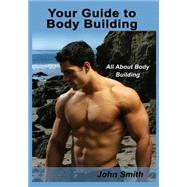 Your Guide to Body Building