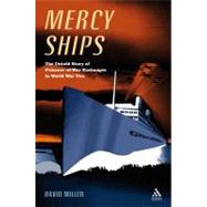 Mercy Ships The Untold Story of Prisoner-of-War Exchanges in World War II