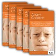 Angry Children : Understanding and Helping Your Child Regain Control