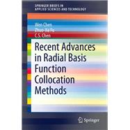 Recent Advances in Radial Basis Function Collocation Methods