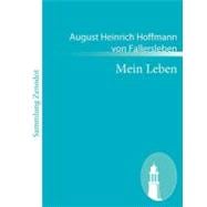 Mein Leben: In Verkrzter Form Herausgegeben Und Bis Zu Des Dichters Tode Fortgefhrt Von Dr. H. Gerstenberg