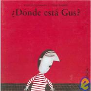 Donde esta gus?/ Where is Gus?
